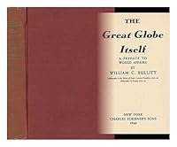 The great globe itself,: A preface to world affairs, B0007DMHDI Book Cover