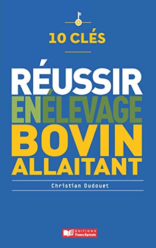 10 clés pour réussir en élevage bovin allaitant livre En ligne