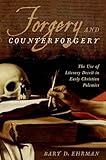 Forgery and Counterforgery: The Use of Literary Deceit in Early Christian Polemics