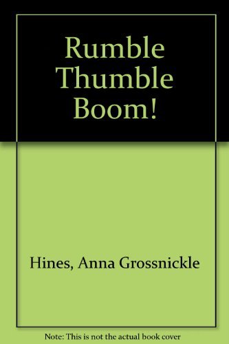 Rumble Thumble Boom!: Hines, Anna Grossnickle: 9780688109110: Amazon ...