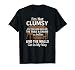 I'm Not Clumsy Funny Quote Sarcastic Men Women Boys Girls T-Shirt
