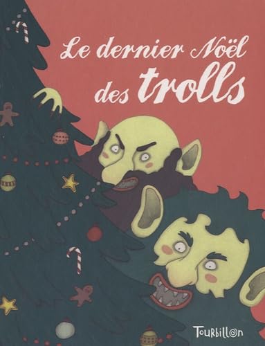 Dernier Noël des trolls (Le) Ivanovitch-Lair, Albéna; Caldirac, Annie and Michaud, Raphaëlle