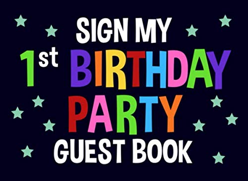 Sign My 1st Birthday Party Guest Book: Blue Birthday Activity and Keepsake Guest Book for 1 Year Old Party Supplies