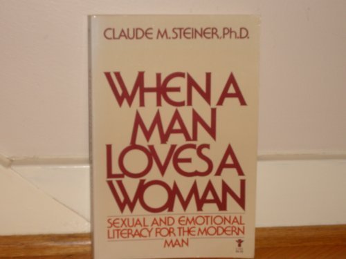 When a Man Loves a Woman: Sexual and Emotional Literacy for the Modern Man (Evergreen Book)