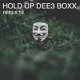  Hold up Dee3 Boxx