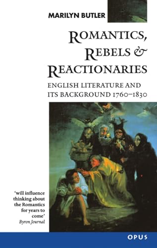 Romantics, Rebels and Reactionaries: English Literature and Its Background, 1760-1830 (OPUS)