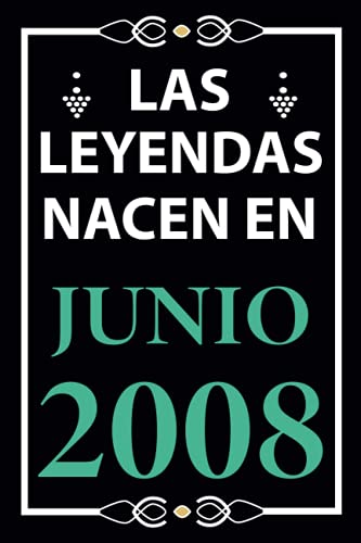 Las leyendas nacen en Junio 2008: Regalo de cumpleaños perfecto para niños y niñas de 13 años I Cita positiva , humor I Cuaderno , diario , libro de ... I Idea original para el 13 cumpleaños