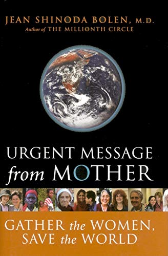 Urgent Message from Mother: Gather the Women, Save the World
