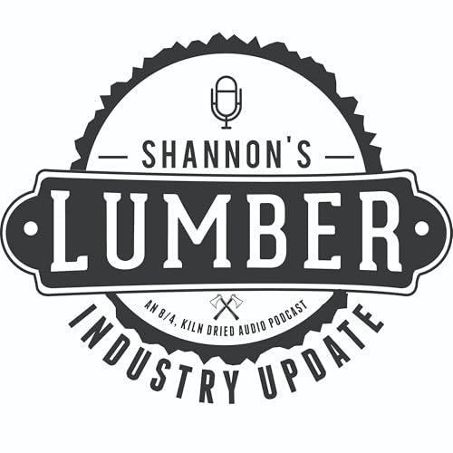 Shannon's Lumber Industry Update Podcast Por Shannon Rogers arte de portada