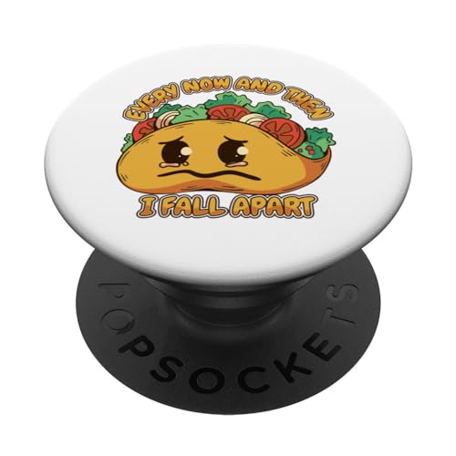 Every Now And Then I Fall Apart Condimento Hard Shell Taco PopSockets PopGrip Intercambiabile