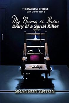 Paperback My Name is Rose: Diary of a Serial Killer Book