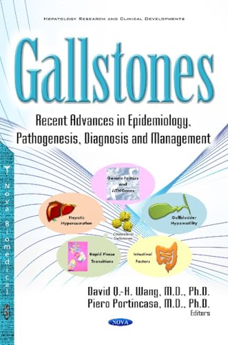 Gallstones: Recent Advances in Epidemiology, Pathogenesis, Diagnosis and Management (Hepatology Research and Clinical Developments)