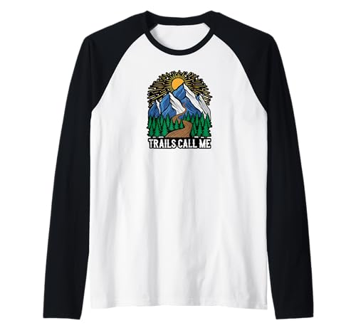 Trails Call Me Mountain Hiking Nature Outdoor Design Camiseta Manga Raglan