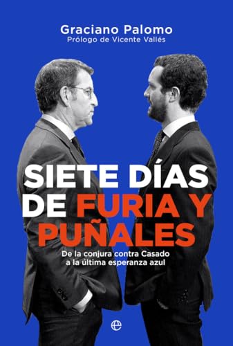 Siete días de furia y puñales: De la conjura contra Casado a la última esperanza azul (ACTUALIDAD)