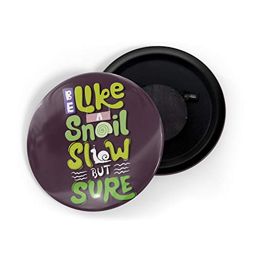 dhcrafts Fridge Magnet Brown Color Be Like A Snail Slow But Sure Glossy Finish Design Pack of 1 (58 mm)