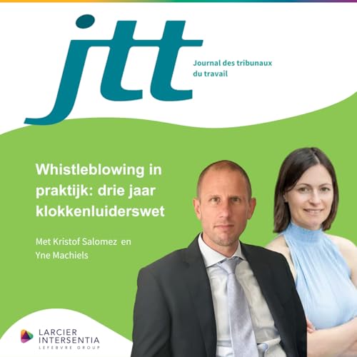 JTT - Aflevering 07 - Whistleblowing in praktijk: drie jaar klokkenluiderswet