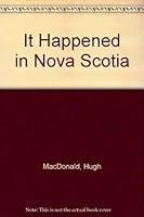 It Happened in Nova Scotia 0887800092 Book Cover