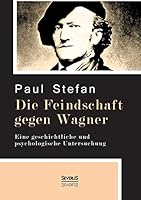 Die Feindschaft Gegen Wagner 3958014402 Book Cover