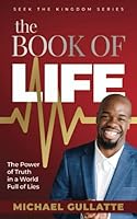 The Book of Life: The Power of Truth in a World Full of Lies 1958820407 Book Cover