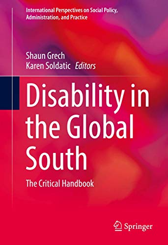 Disability in the Global South: The Critical Handbook (International Perspectives on Social Policy, Administration, and Practice)