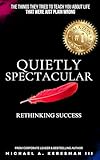 Quietly Spectacular: Rethinking Success on Your Own Terms