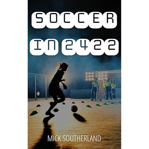 Future Goal: Soccer in the Year 2422 by Southerland Publishing episode artwork