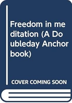 Hardcover Freedom in meditation (A Doubleday Anchor book) Book