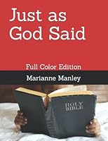 Just as God Said: Full Color Edition 1697575137 Book Cover