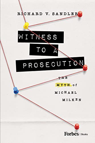 Witness to a Prosecution: The Myth of Michael Milken - image 1