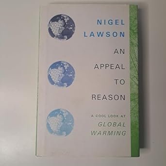 An Appeal to Reason: A Cool Look at Global Warming