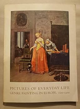 Pictures of Everyday Life: Genre Painting in Europe, 1500-1900. Oct.-Dec. 1954. Introduction by Gordon Bailey Washburn.
