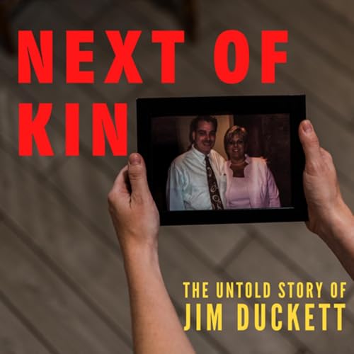 Next of Kin: The Untold Story of Jim Duckett Podcast Por Next Of Kin arte de portada