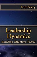 Leadership Dynamics: Building Effective Teams 1508514445 Book Cover