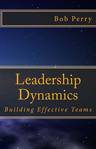 Leadership Dynamics: Building Effective Teams 1508514445 Book Cover