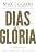 Capa de Dias de glória: Conquiste sua terra prometida, aqui e agora