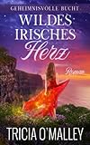  Wildes Irisches Herz (Geheimnisvolle Bucht, Band 1)