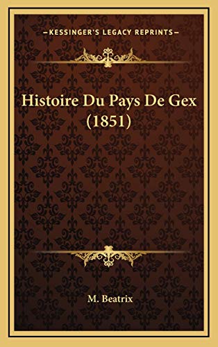 Histoire Du Pays De Gex (1851) (French Edition)