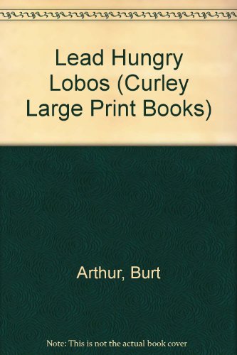 Lead Hungry Lobos [Large Print] 0792700384 Book Cover