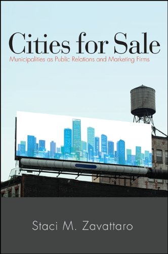Cities for Sale: Municipalities as Public Relations and Marketing Firms