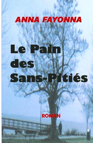LE PAIN DES SANS-PITIÉS (French Edition)