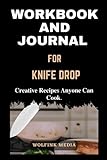  Livre d\'exercices et journal pour couteau Drop : (Un guide pratique du livre de Nick DiGiovanni, préface de Gordon Ramsay) Recettes créatives que tout le monde peut cuisiner. (Santé et auto-assistance