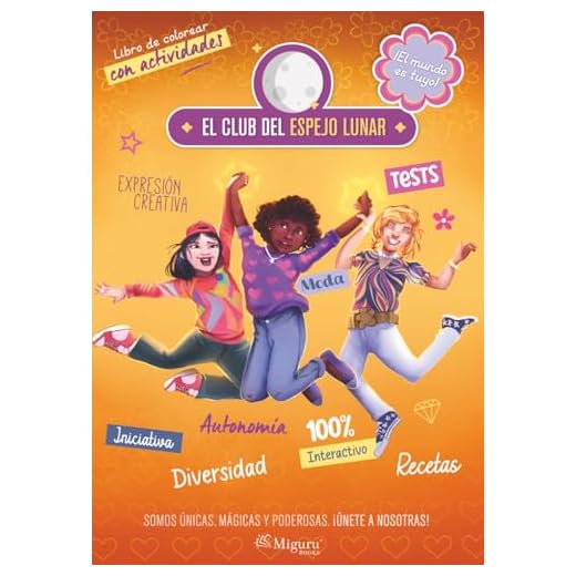 El Club del Espejo Lunar. ¡El mundo es tuyo!: Libro de colorear con actividades para niñas de 8 a 12 años. ¡Más de 100 ilustraciones, tableros de inspiración, tests, recetas, moda y mucho más!