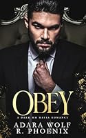 Obey: a dark MM mafia romance (Mafia Doms) B0DG97W789 Book Cover