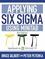 Applying Six Sigma Using Minitab: 4th Edition Updated to Minitab 19 Color 1734921048 Book Cover