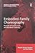 Embodied Family Choreography: Practices of Control, Care, and Mundane Creativity (Directions in Ethnomethodology and Conversation Analysis)