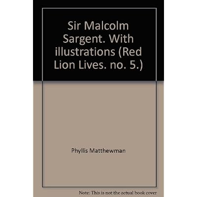 Sir Malcolm Sargent. With illustrations