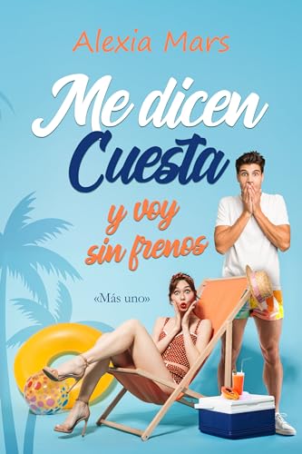 Me dicen Cuesta y voy sin frenos