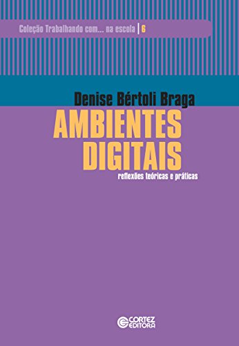 Ambientes digitais: reflexões teóricas e práticas