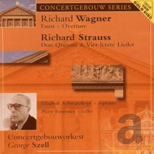 Wagner Faust - Overture Strauss Don Quixote & Vier Letzte Lieder