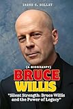mirecourt code postal  Bruce Willis (A BIOGRAPHY): \
